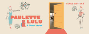 Paulette & Lulu à Floirac centre, venez visiter