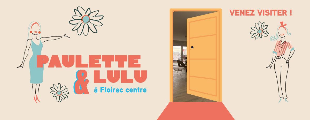 Paulette & Lulu à Floirac centre, venez visiter